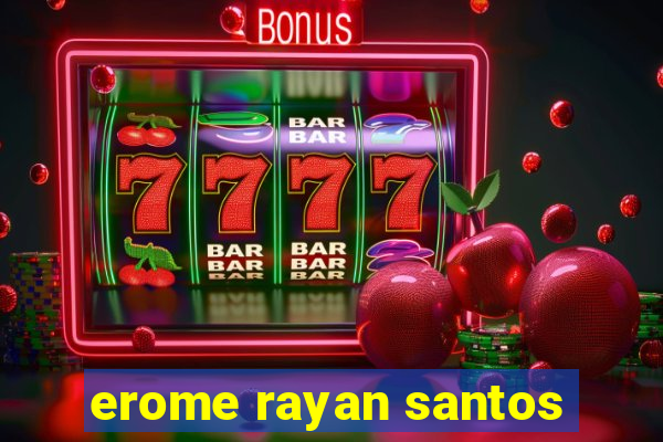 erome rayan santos